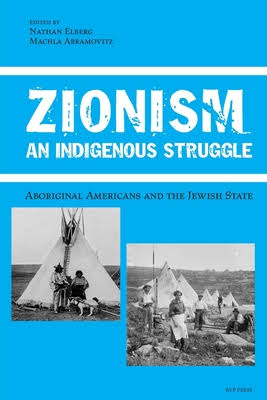 Zionism, An Indigenous Struggle: Aboriginal Americans and the Jewish State — partial listing